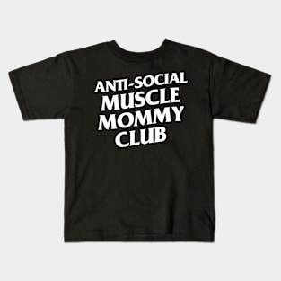 Anti Social Muscle Mommy Club Kids T-Shirt